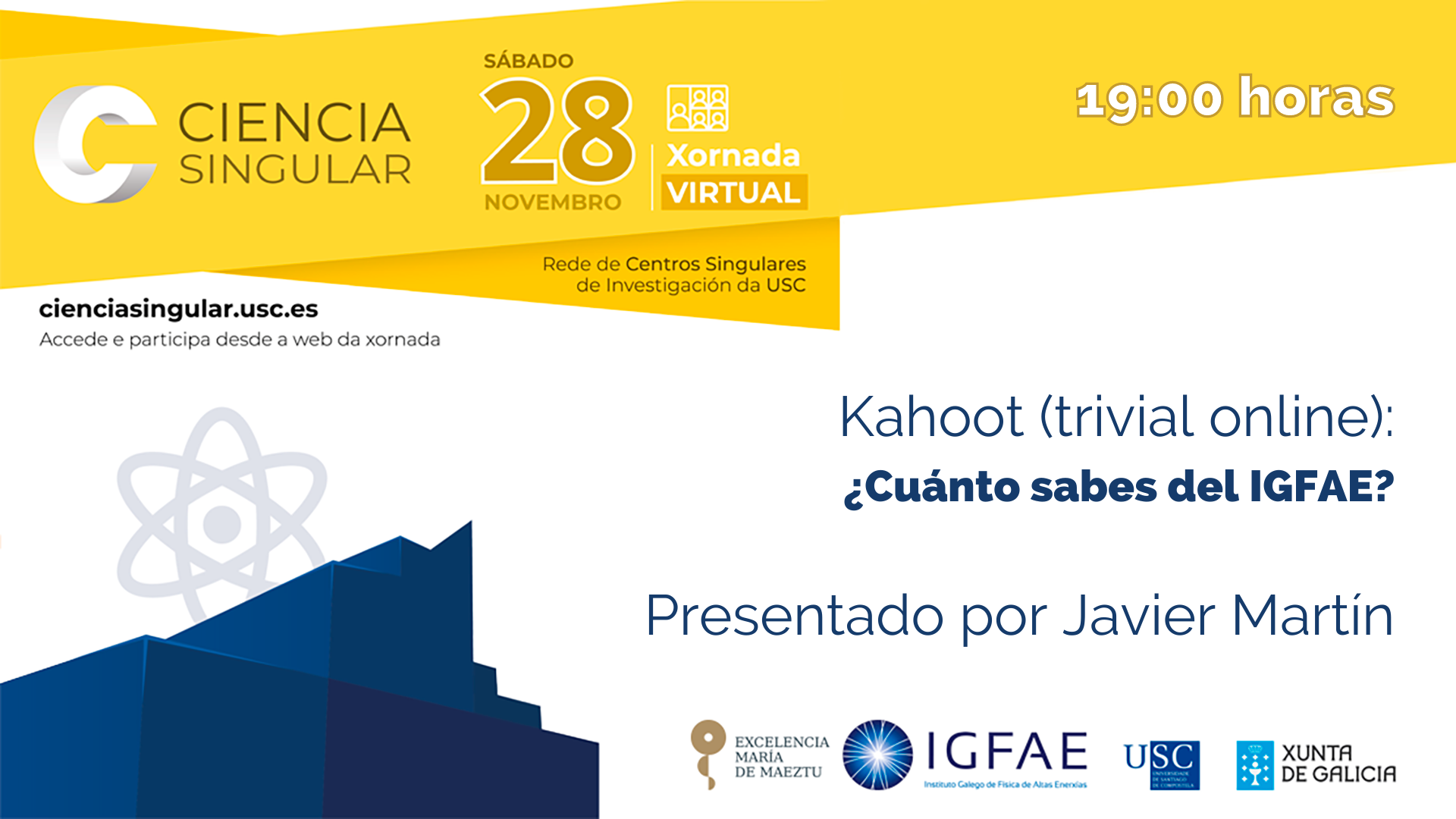 ¿Cuánto sabes del IGFAE? Presentado por Javier Martín.
